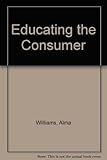 Educating the consumer : a practical guide