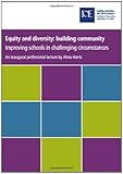 Equity and diversity : building community : improving schools in challenging circumstances