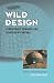 Wild Design: Ecofriendly Innovations Inspired by Nature