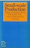 Small-scale production : strategies for industrial restructuring