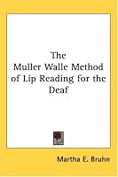 The Muller Walle Method Of Lip Reading For The Deaf