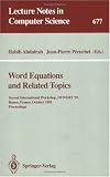 Word Equations and Related Topics: Second International Workshop, IWWERT 91, Rouen, France, October 7-9, 1991. Proceedings