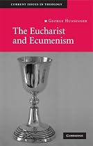 The Eucharist and Ecumenism: Let us Keep the Feast (Current Issues in Theology)