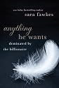 Anything He Wants: Dominated by the Billionaire