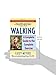 Walking: A Complete Guide to the Complete Exercise