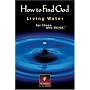 How to Find God: Living Water For Those Who Thirst
