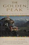 The golden peak : travels in northern Pakistan