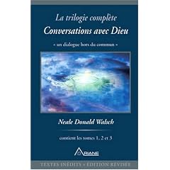 Conversations avec Dieu : La trilogie compl�te, 3 volumes