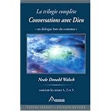 Conversations avec Dieu : La trilogie compl�te, 3 volumespar Neale Donald Walsch
