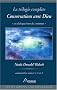 Conversations avec Dieu : La trilogie compl�te, 3 volumes