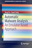 Automatic Malware Analysis: An Emulator Based Approach (SpringerBriefs in Computer Science)