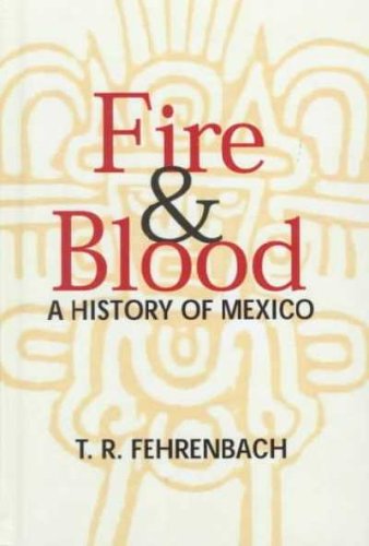 Fire & Blood: A History of Mexico
