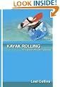 Kayak Rolling: The Black Art Demystified