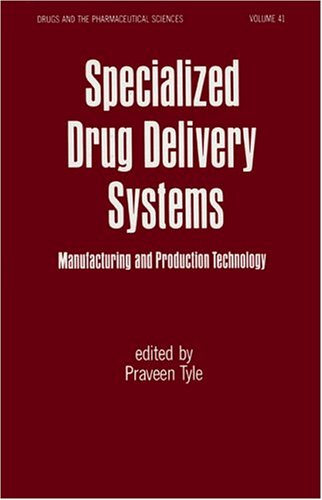 Specialized Drug Delivery Systems (Drugs and the Pharmaceutical Sciences)