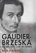Gaudier-Brzeska: An Absolute Case of Genius