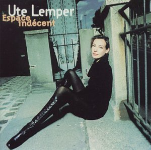 Ute Lemper - Espace Ind&eacute;cent - Zortam Music