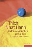 Jeden Augenblick genie�en. �bungen zur Achtsamkeit