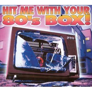 Various Artists - Hit Me With Your 80's Box