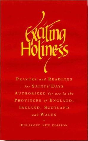 Exciting Holiness: Prayers and Readings for Saints Days - Authorized for Use in the Provinces of England, Ireland, Scotland and Wales