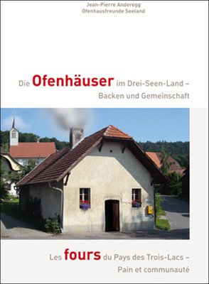 Produkt-Bild: Ofenh&auml;user Seeland. Les fours du Pays des Trois-Lacs. Backen und Gemeinschaft. Pain et communaut&eacute;