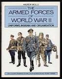 The Armed Forces of World War II: Uniforms, Insignia and Organization