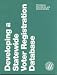 Book Developing a Statewide Voter Registration Database: Procedures, Alternatives, and General Models