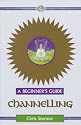 Channelling: A Beginner's Guide (Headway Guides for Beginners)