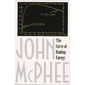 The Curve of Binding Energy by John McPhee
