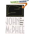 The Curve of Binding Energy: A Journey into the Awesome and Alarming World of Theodore B. Taylor by  John McPhee