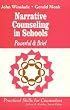 Narrative Counseling in Schools: Powerful & Brief