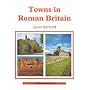 Towns in Roman Britain (Shire Archaeology Series)