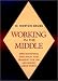Working in the Middle: Strengthening Education and Training for the Mid-Skilled Labor Force (The Jossey-Bass Higher & Adult Education Series)