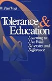 Tolerance & Education: Learning To Live with Diversity and Difference
