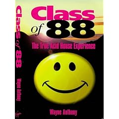 Class of 88: The True Acid House Experience