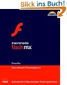 Macromedia Flash MX - Das offizielle Trainingsbuch . Entwickelt in Macromedia Trainingszentren