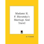 Madame H. P. Blavatsky's Marriage And Travel book cover