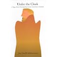 Under the Cloak: A Pagan Ritual Turning Point in the Conversion of Iceland by Jon Hnefill Aalsteinsson, Jon Hnefill Adalsteinsson, and Jakob S. Jonsson