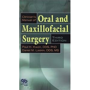 Click here to buy Clinician's Manual of Oral and Maxillofacial Surgery by Paul H. Kwon and Daniel M. Laskin.