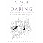 A Dash of Daring: Carmel Snow and her Life in Fashion, Art, and Letters