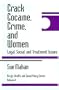 Crack Cocaine, Crime, and Women: Legal, Social, and Treatment Issues (Drugs, Health, and Social Policy)