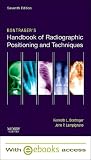 Bontragers Handbook of Radiographic Positioning and Techniques - Text and E-Book Package, 7e