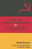 Stalin and German Communism: A Study in the Origins of the State Party (Social Science Classics)