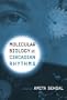 Molecular Biology of Circadian Rhythms