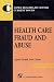 Health Care Fraud and Abuse (Aspen Health Law Center Current Issues)