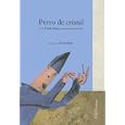 Perro De Cristal The Glass Dog (Para Lectores Intrepidos) (Spanish Edition) by Spanish Childrens Folklore