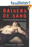 Baisers de sang : 20 histoires �rotiques de vampires
