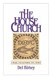 The House Church: A Model for Renewing the Church