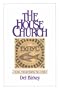 The House Church: A Model for Renewing the Church