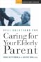Real Solutions for Caring for Your Elderly Parent