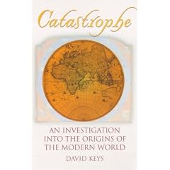 Catastrophe: An Investigation into the Origins of the Modern World